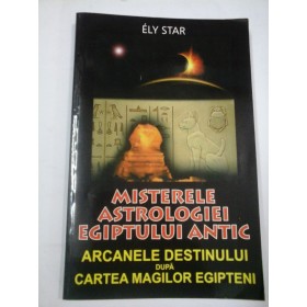 MISTERELE ASTROLOGIEI EGIPTULUI ANTIC - ELY STAR